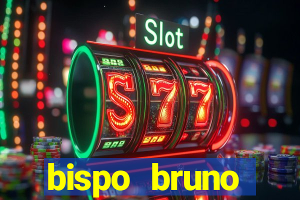 bispo bruno leonardo fortuna